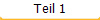 Teil 1