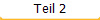 Teil 2